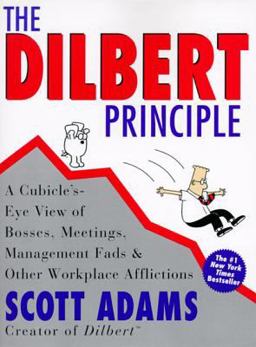 Dilbert Principle A Cubicle's-Eye View of Bosses, Meetings, Management Fads and Other Workplace Afflictions  9780887308581 Front Cover