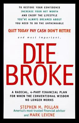 Die Broke A Radical Four-Part Financial Plan  9780887308673 Front Cover
