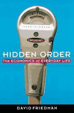 Hidden Order The Economics of Everyday Life  9780887308857 Front Cover