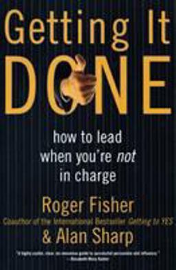 Getting It Done How to Lead When You're Not in Charge  9780887309588 Front Cover