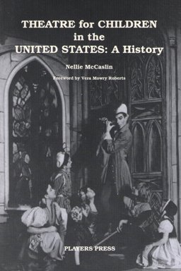 Theatre for Children in the United States : A History  9780887346774 Front Cover