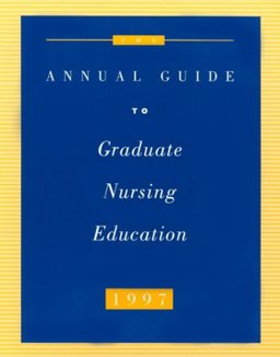 Annual Guide to Graduate Nursing Education 1997