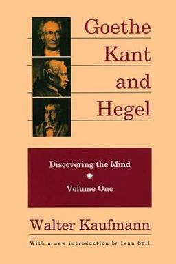 Goethe, Kant, and Hegel Discovering the Mind  9780887383700 Front Cover