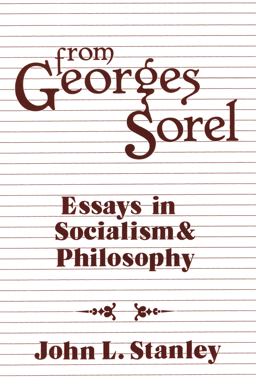 From Georges Sorel Essays in Socialism and Philosophy  9780887386541 Front Cover