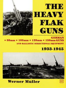 Heavy Flak Guns 1933-1945  9780887402630 Front Cover