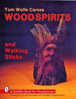 Tom Wolfe Carves Woodspirits and Walking Sticks  9780887404412 Front Cover