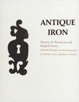 Antique Iron, English and American 15th Century Through 1850  9780887405587 Front Cover