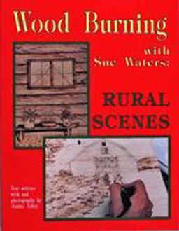 Wood Burning with Sue Waters Rural Scenes  9780887405693 Front Cover