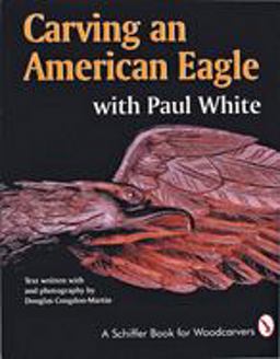 Carving an American Eagle with Paul White Carving an American Eagle with Paul White