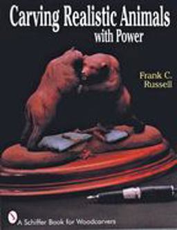 Carving Realistic Animals with Power  9780887406379 Front Cover
