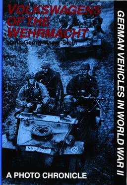 Volkswagens of the Wehrmacht : A Photo Chronicle  9780887406843 Front Cover