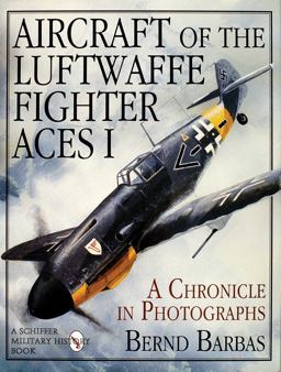 Aircraft of the Luftwaffe Fighter Aces, Vol. I  9780887407512 Front Cover