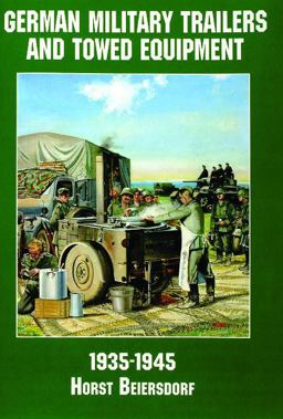 Germany Military Trailers and Towed Equipment in World War II  9780887407574 Front Cover