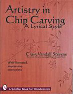 Artistry in Chip Carving A Lyrical Style  9780887409400 Front Cover