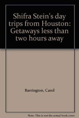 Shifra Stein's Day Trips from Houston