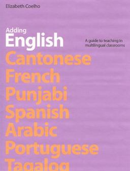 Adding English A Guide to Teaching in Multilingual Classrooms  9780887510953 Front Cover