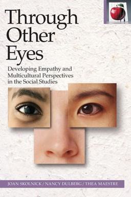 Through Other Eyes Developing Empathy and Multicultural Perspectives in the Social Studies 2nd 9780887511141 Front Cover