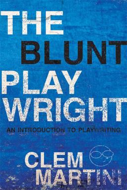 Blunt Playwright An Introduction to Playwriting  9780887548949 Front Cover