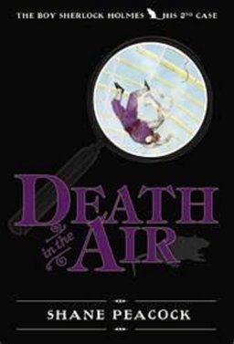 Death in the Air [the Boy Sherlock Holmes] His Second Case