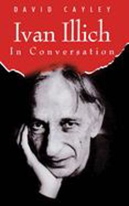 Ivan Illich in Conversation  9780887845246 Front Cover