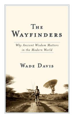 Wayfinders Why Ancient Wisdom Matters in the Modern World  9780887847660 Front Cover