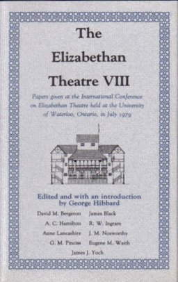 The Elizabethan Theatre Vol. VIII The Elizabethan Theatre Vol. VIII