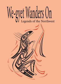 We-Gyet Wanders On Legends of the Northwest  9780888396365 Front Cover