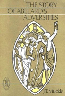 Story of Abelard's Adversities 2nd 1964 9780888442536 Front Cover