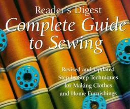 Complete Guide to Sewing Step-by-Step Techniques for Making Clothes and Home Furnishings  9780888502476 Front Cover