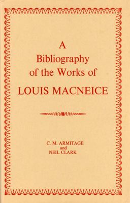 A Bibliography of the Works of Louis MacNeice
