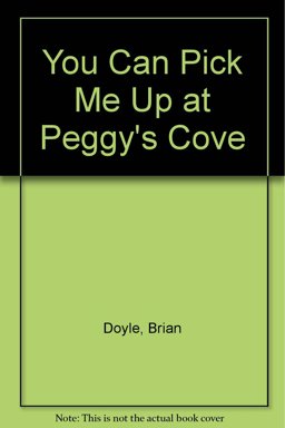 You Can Pick Me up at Peggy's Cove