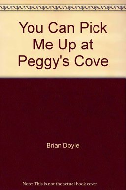 You Can Pick Me up at Peggy's Cove