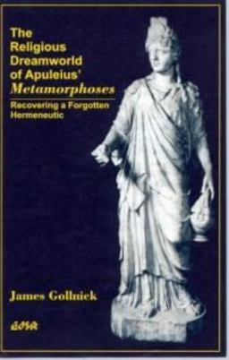 Religious Dreamworld of Apuleius' Metamorphoses Recovering a Forgotten Hermeneutic  9780889203006 Front Cover