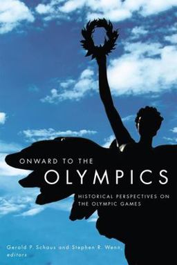 Onward to the Olympics Historical Perspectives on the Olympic Games  9780889205055 Front Cover