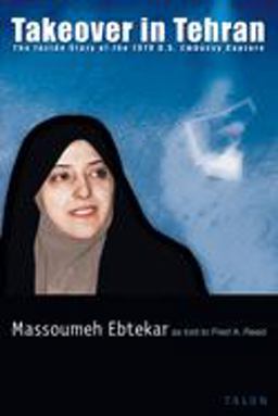 Takeover in Tehran The Inside Story of the 1979 U. S. Embassy Capture  9780889224438 Front Cover