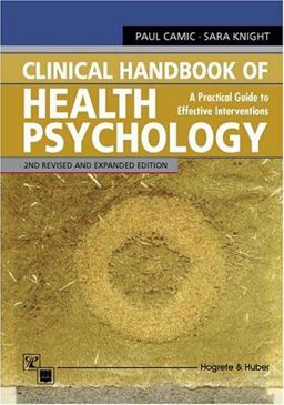Clinical Handbook of Health Psychology A Practical Guide to Effective Interventions 2nd 9780889372603 Front Cover