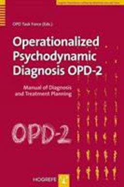 Operationalized Psychodynamic Diagnosis OPD-2 Manual for Diagnosis and Treatment Planning  9780889373532 Front Cover