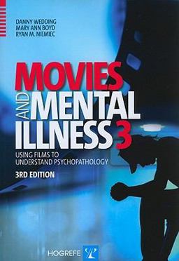 Movies and Mental Illness Using Films to Understand Psychopathology 3rd 9780889373716 Front Cover