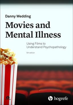 Movies and Mental Illness Using Films to Understand Psychopathology 5th 9780889375536 Front Cover