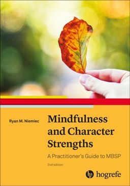 Mindfulness and Character Strengths A Practitioner's Guide to MBSP 2nd 9780889375901 Front Cover