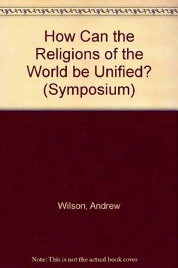 How Can the Religions of the World Be Unified
