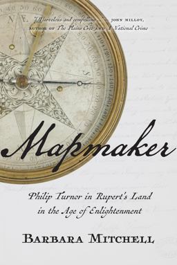 Mapmaker Philip Turnor in Rupert's Land in the Age of Enlightenment  9780889775039 Front Cover