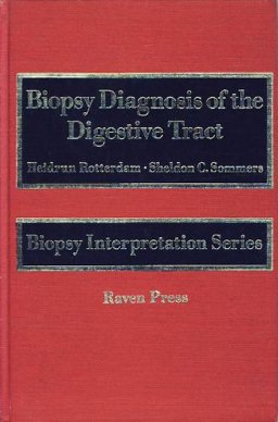 Biopsy Diagnosis of the Digestive Tract Biopsy Diagnosis of the Digestive Tract