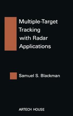 Multiple Target Tracking with Radar Applications  9780890061794 Front Cover