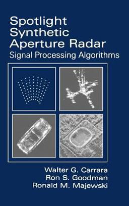 Spotlight Synthetic Aperture Radar Signal Processing Algorithms  9780890067284 Front Cover