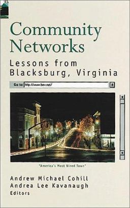 Community Networks Lessons from Blacksburg, Virginia  9780890068960 Front Cover