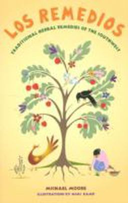 Los Remedios: Traditional Herbal Remedies of the Southwest Los Remedios: Traditional Herbal Remedies of the Southwest