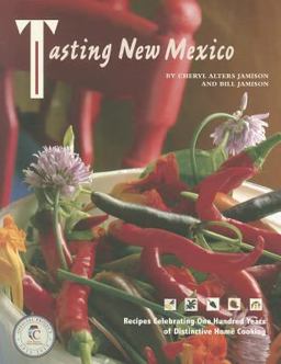 Tasting New Mexico Recipes Celebrating One Hundred Years of Distinctive Home Cooking  9780890135426 Front Cover