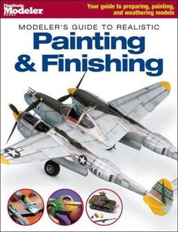 Modeler's Guide to Realistic Painting and Finishing