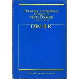Diagnostic and Statistical Manual of Mental Disorders : DSM-III-R 3rd 9780890420195 Front Cover